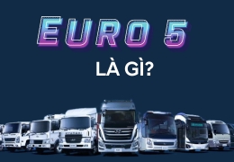 Công nghệ tiêu chuẩn khí thải Euro 5 là gì và những điều cần biết về công nghệ Euro 5