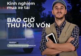 Kinh nghiệm mua xe tải, tài chính 400 triệu nên mua xe tải gì và bao lâu thu hồi vốn?