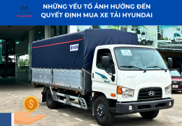 3 yếu tố ảnh hưởng đến quyết định mua xe tải Hyundai